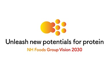 Unleash new potentials for protein NH Foods Group Vision　2030