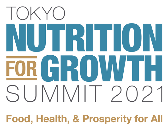 TOKYO NUTRITION FOR GROWTH SUMMIT 2021 Foods, Health, & Prosperity for All