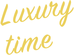 Luxury time
